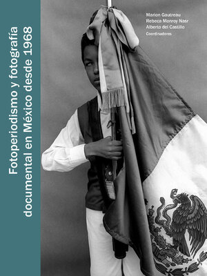 cover image of Fotoperiodismo y fotografía documental en México desde 1968